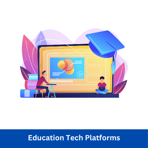 Education Tech Platforms