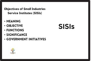 Objectives of Small Industries Service Institutes (SISIs)