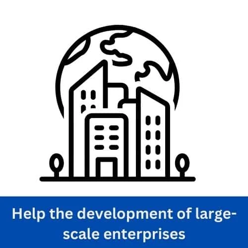 Help the development of large scale enterprises 1