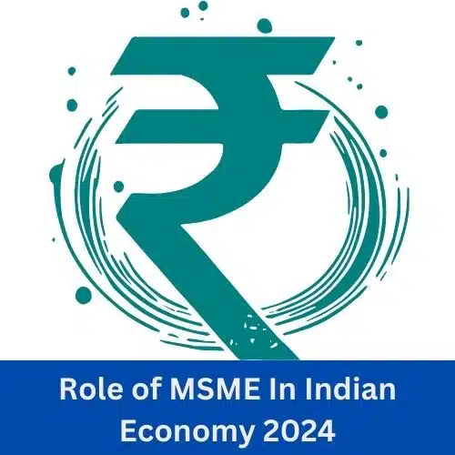 Role of MSME In Indian Economy 2024