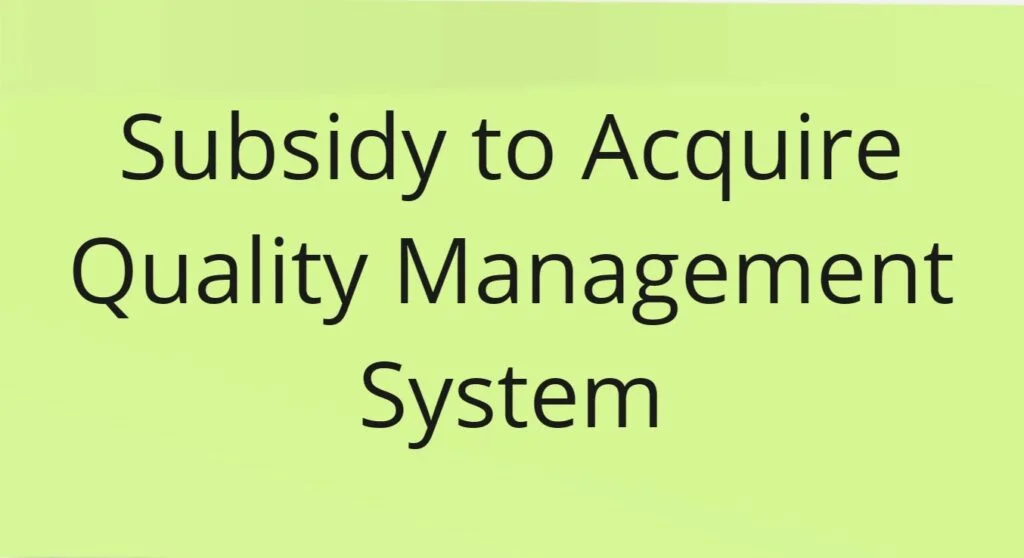 2. Subsidy to Acquire Quality Management System