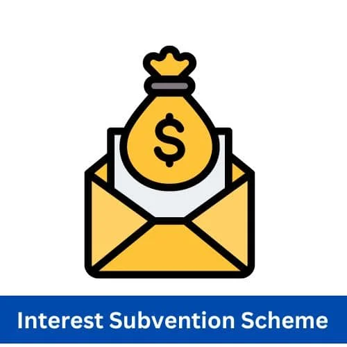 What is the Interest Subvention Scheme?