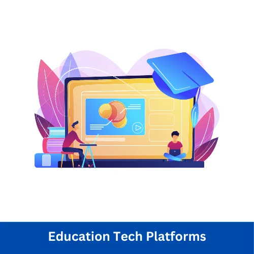 Education Tech Platforms