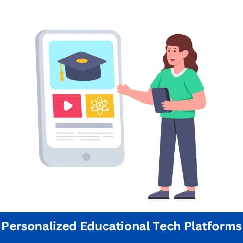 Personalized Educational Tech Platforms